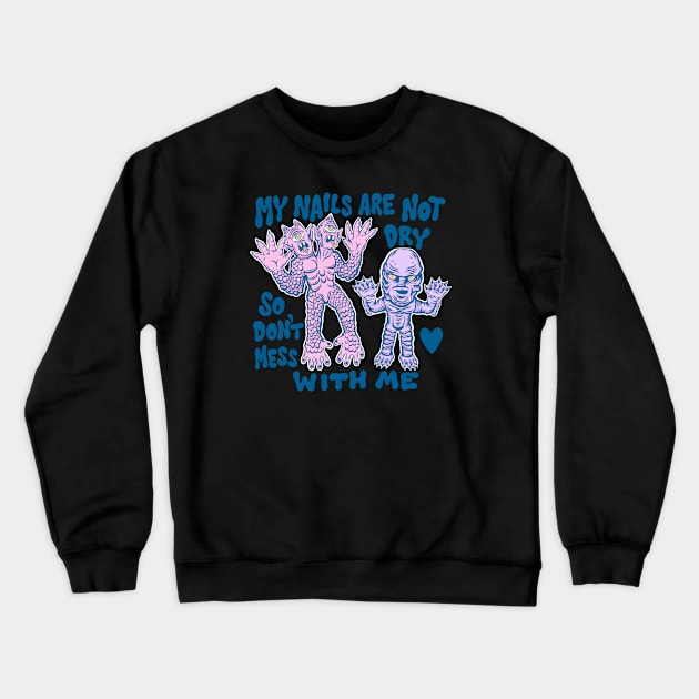 The Creature's nails Crewneck Sweatshirt by Bad Taste Forever